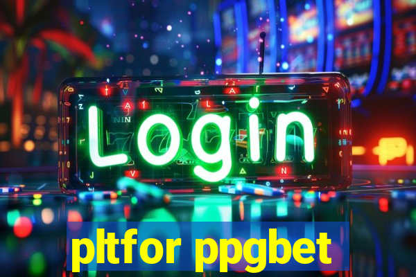 pltfor ppgbet